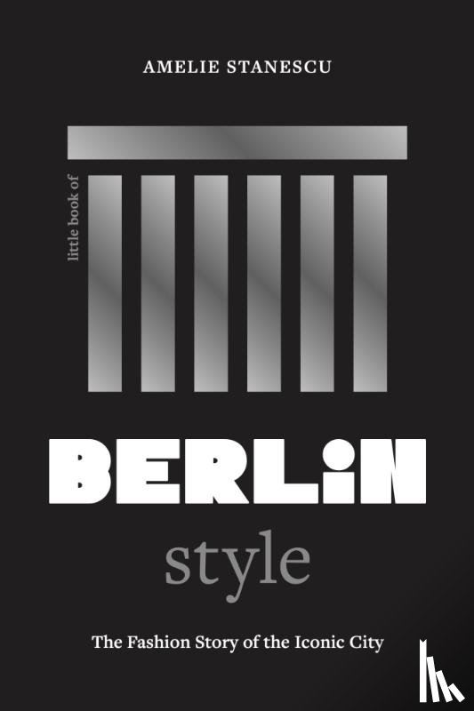 Stanescu, Amelie - Little Book of Berlin Style