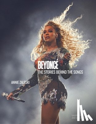 Zaleski, Annie - Beyonce: The Stories Behind the Songs