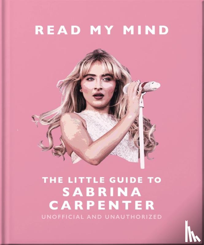 Orange Hippo! - Read My Mind: The Little Guide to Sabrina Carpenter