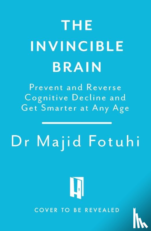 Fotuhi, Dr Majid - The Invincible Brain