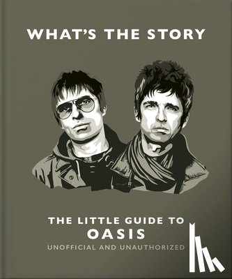 OH - What’s the Story: The Little Guide to Oasis