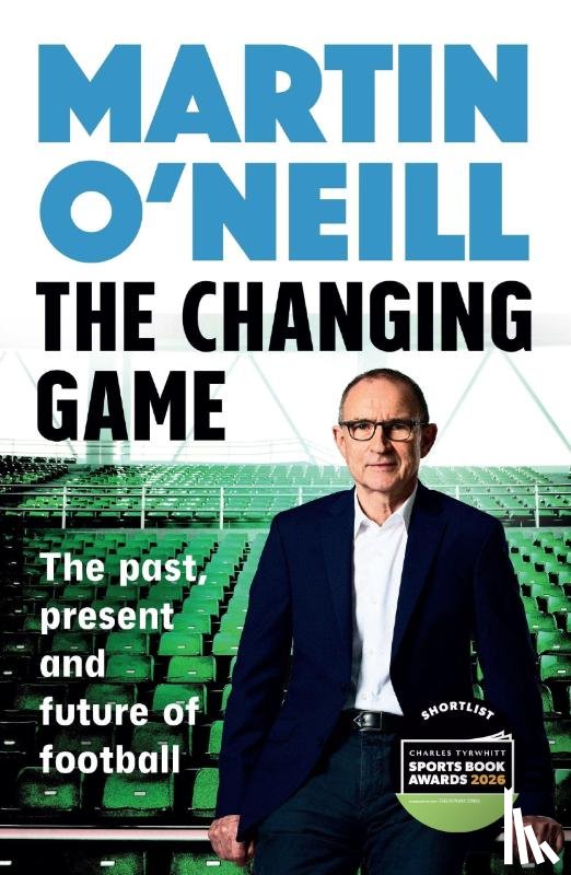 O'Neill, Martin - The Changing Game
