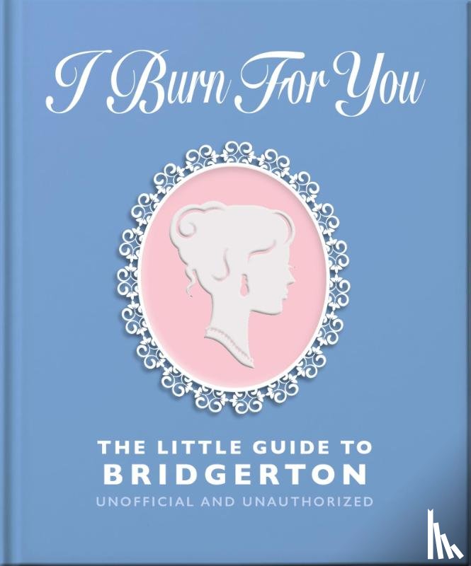 Orange Hippo! - I Burn For You: The Little Guide to Bridgerton