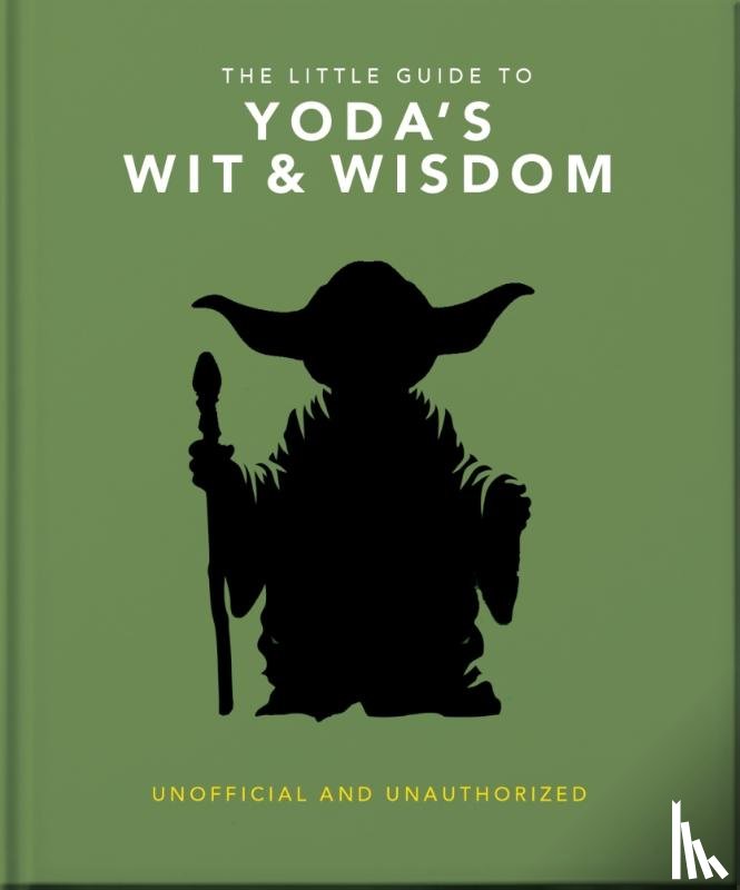 OH - The Little Guide to Yoda's Wit and Wisdom