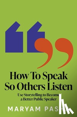 Pasha, Maryam - How To Speak So Others Listen