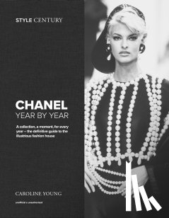Young, Caroline - Style Century: Chanel Year by Year