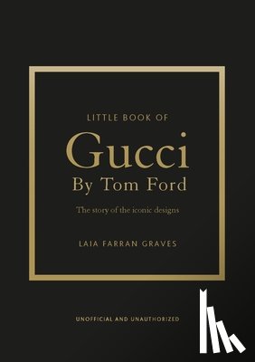 Graves, Laia Farran - Little Book of Gucci by Tom Ford