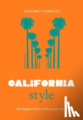 Clemente, Deirdre - Little Book of California Style