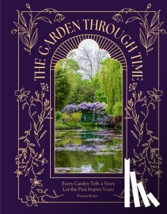 Rutter, Thomas - The Garden Through Time