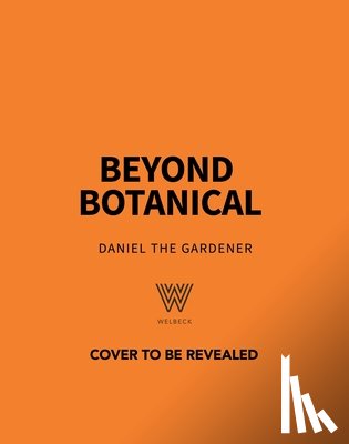 Gardener, Daniel the - Beyond Botanical