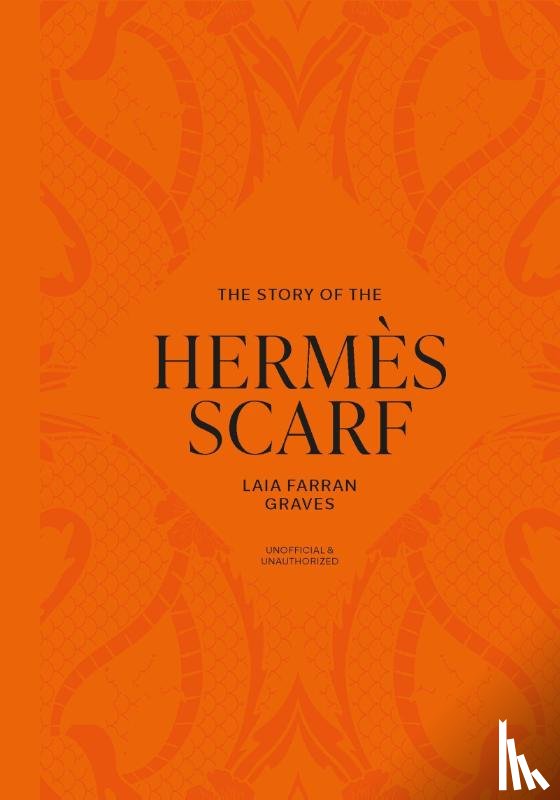 Graves, Laia Farran - The Story of the Hermes Scarf