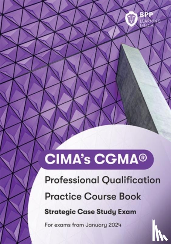 BPP Learning Media - CIMA Strategic E3, F3 & P3 Integrated Case Study