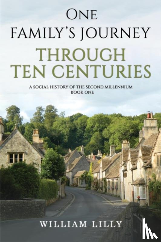 Lilly, William - One Family’s Journey Through Ten Centuries