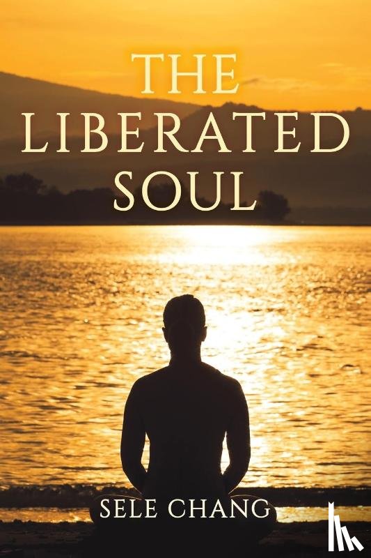 Chang, Sele - The Liberated Soul