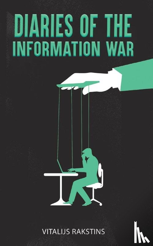 Rakstins, Vitalijs - Diaries of the Information War