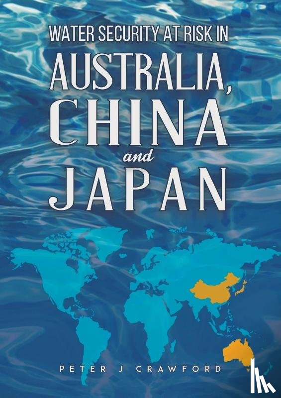 Crawford, Peter J - Water Security at Risk in Australia, China and Japan