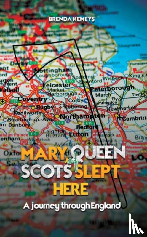 Kemeys, Brenda - Mary, Queen of Scots Slept Here