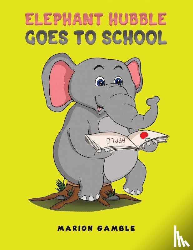 Gamble, Marion - Elephant Hubble Goes to School