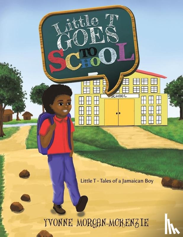 Morgan-McKenzie, Yvonne - Little T Goes to School