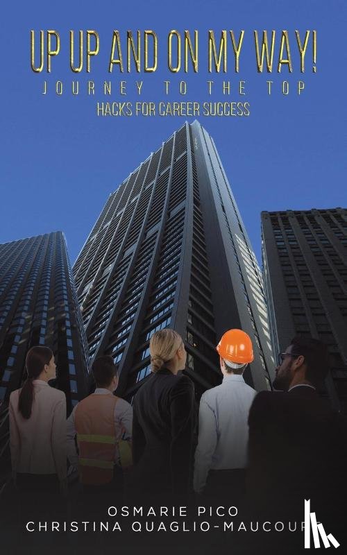 Pico, Osmarie, Quaglio-Maucourt, Christina - Up Up and On My Way! Journey to the Top