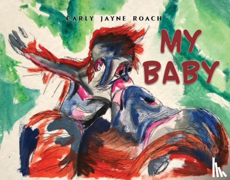 Roach, Carly Jayne - My Baby