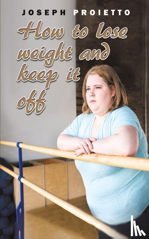 Proietto, Joseph - How to Lose Weight and Keep It Off