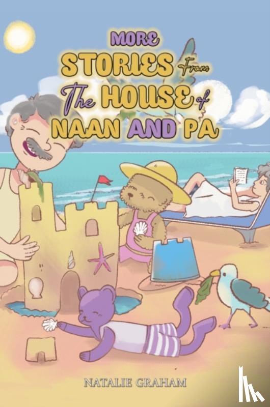 Graham, Natalie - More Stories From the House of Naan and Pa