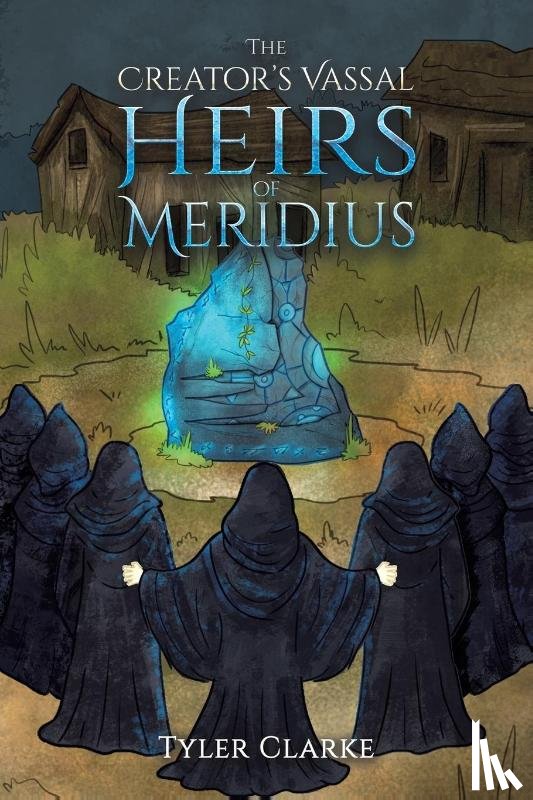 Clarke, Tyler - The Creator's Vassal Heirs of Meridius