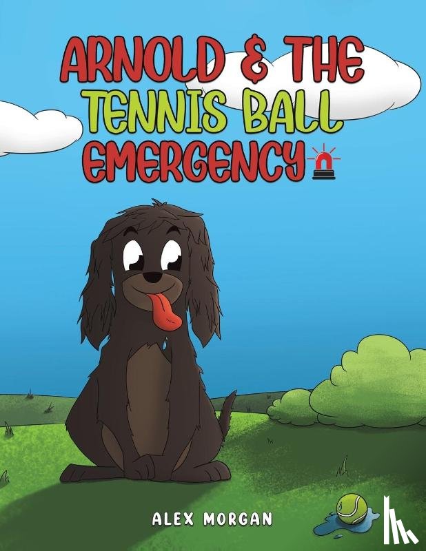 Morgan, Alex - Arnold & The Tennis Ball Emergency