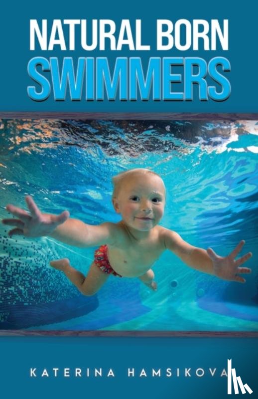 Hamsikova, Katerina - Natural Born Swimmers
