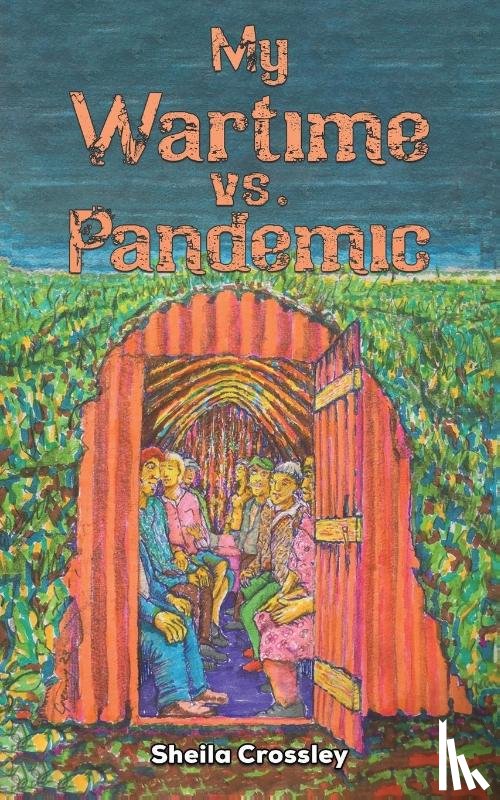 Crossley, Sheila - My Wartime vs. Pandemic