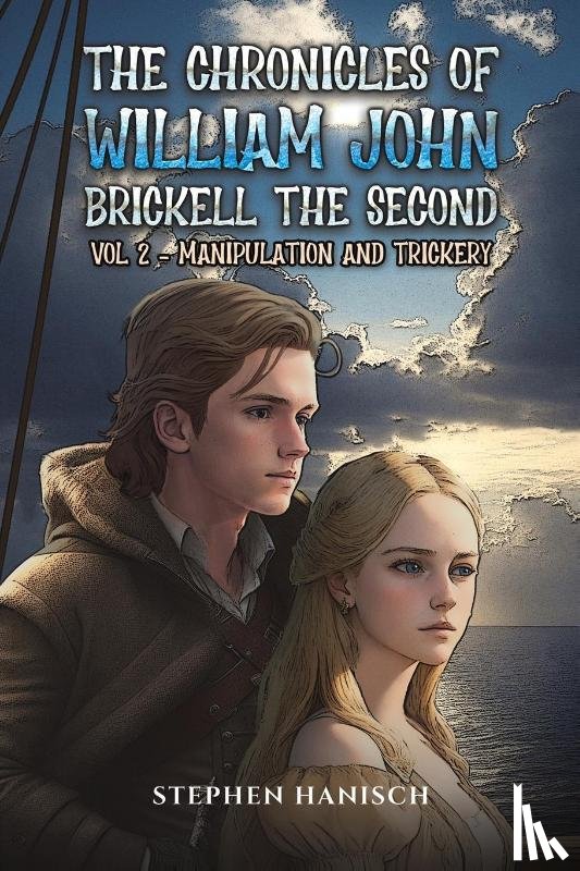 Hanisch, Stephen - The Chronicles of William John Brickell the Second