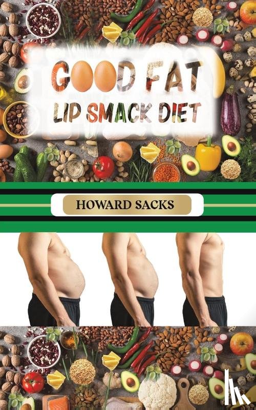 Sacks, Howard - Good Fat Lip Smack Diet