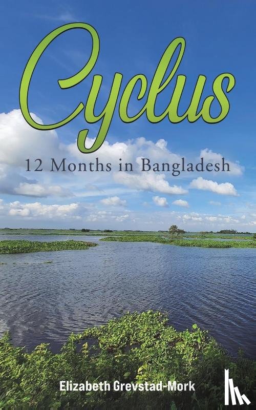 Grevstad-Mork, Elizabeth - Cyclus - 12 Months in Bangladesh