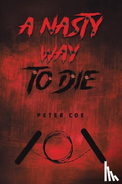 Coe, Peter - A Nasty Way To Die