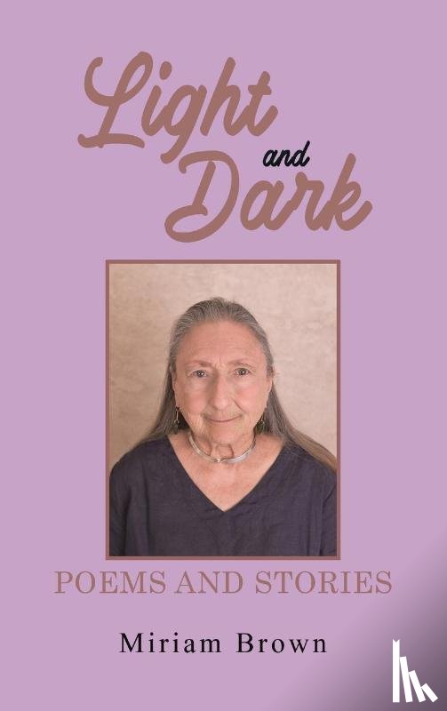 Brown, Miriam - Light and Dark: Poems and Stories