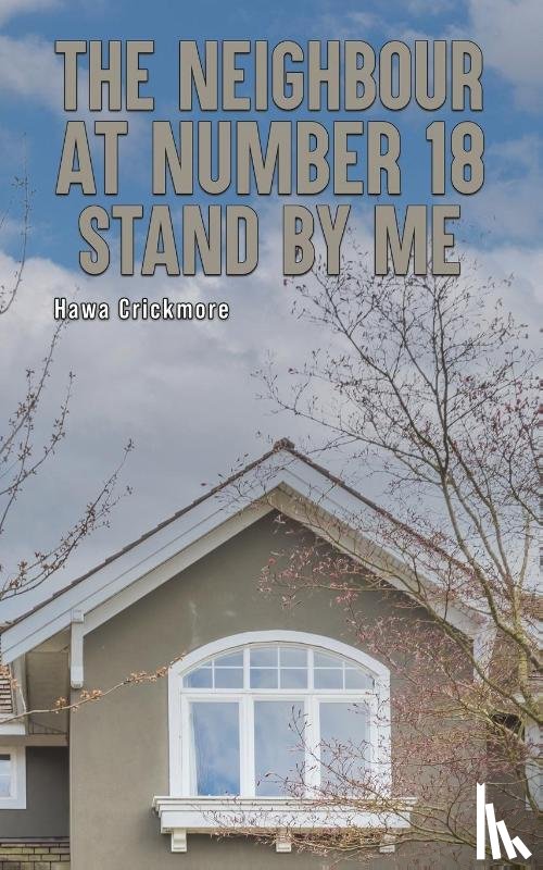 Crickmore, Hawa - The Neighbour at Number 18 - Stand by Me