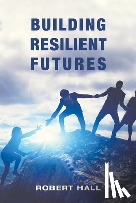 Hall, Robert - Building Resilient Futures