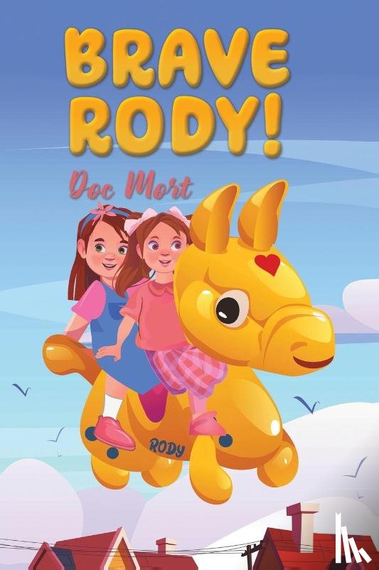 Mort, Doc - Brave Rody!