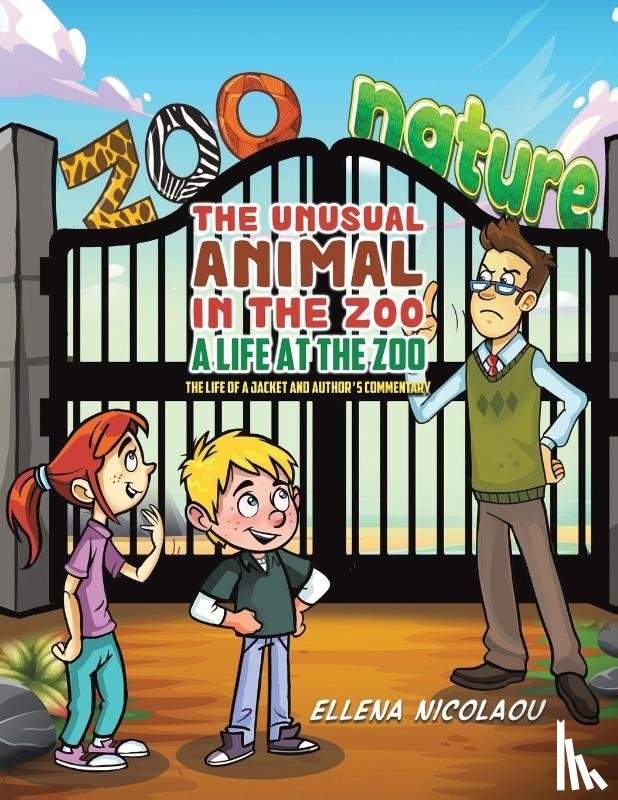 Nicolaou, Ellena - The Unusual Animal in the Zoo: A Life at the Zoo