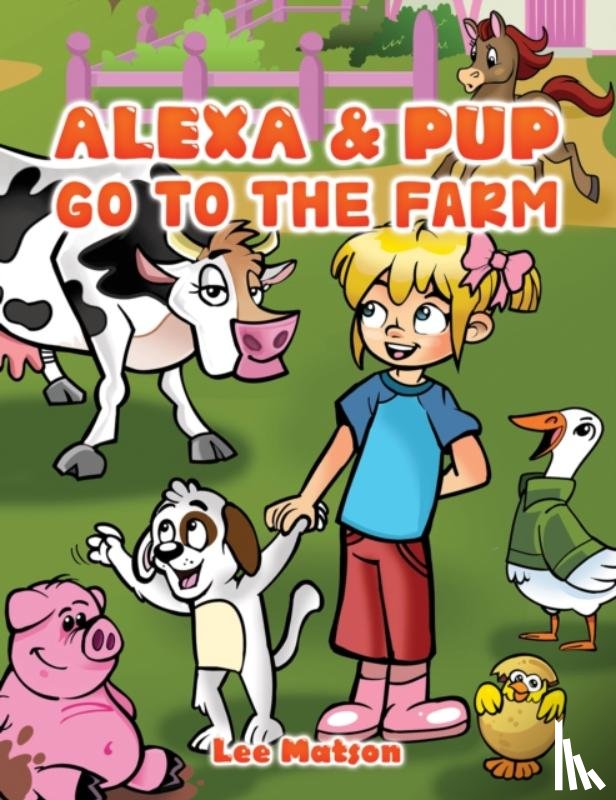 Matson, Lee - Alexa & Pup Go to the Farm