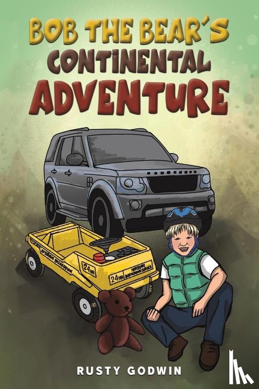 Godwin, Rusty - Bob the Bear's Continental Adventure