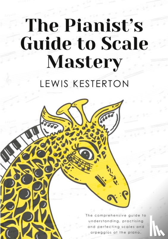 Kesterton, Lewis - The Pianist's Guide to Scale Mastery
