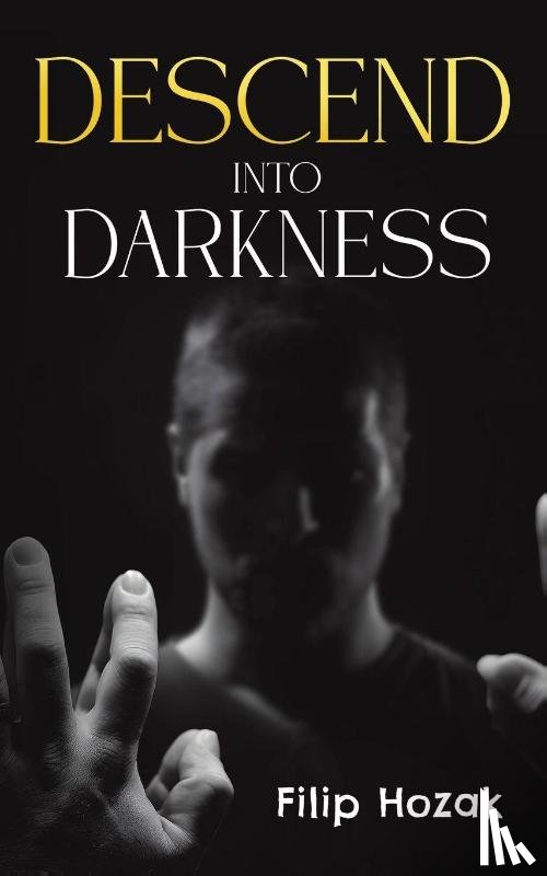 Hozak, Filip - Descend into Darkness