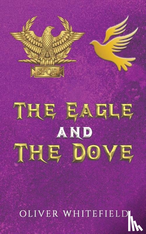 Whitefield, Oliver - The Eagle and The Dove