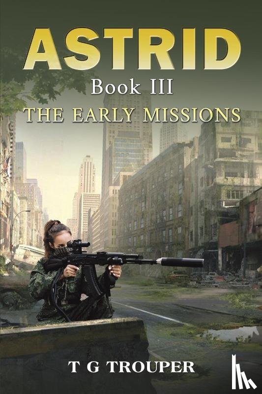 Trouper, T G - Astrid Book III: The Early Missions