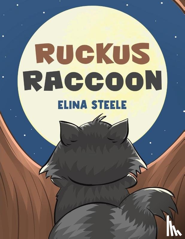 Steele, Elina - Ruckus Raccoon