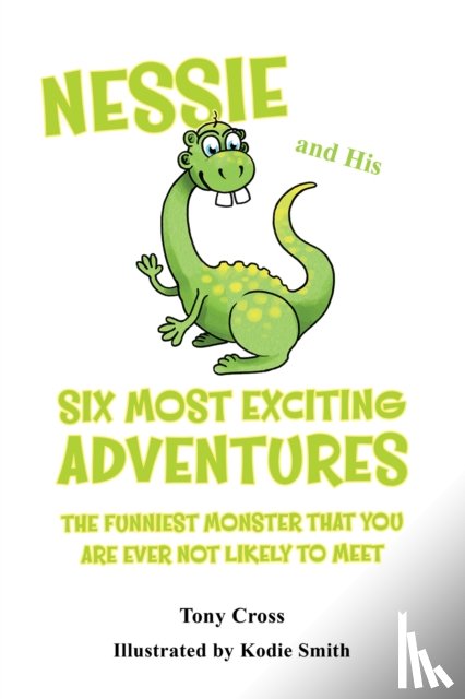 Cross, Tony - Nessie and His Six Most Exciting Adventures