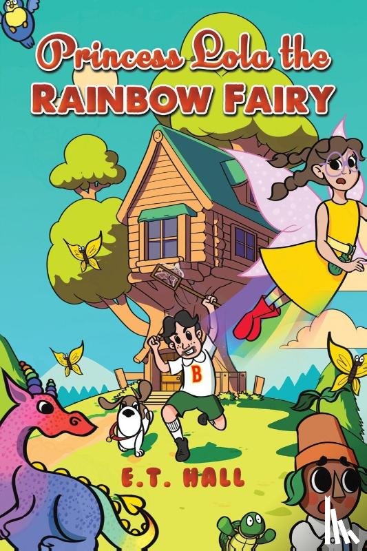 Hall, E T - Princess Lola the Rainbow Fairy