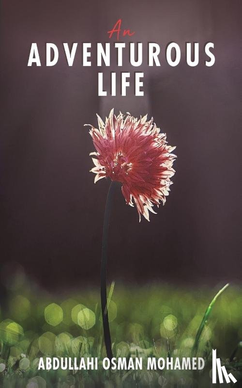 Mohamed, Abdullahi Osman - An Adventurous Life